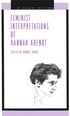 Feminist Interpretations of Hannah Arendt