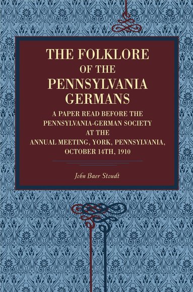 Folklore of the Pennsylvania Germans (h�ftad)