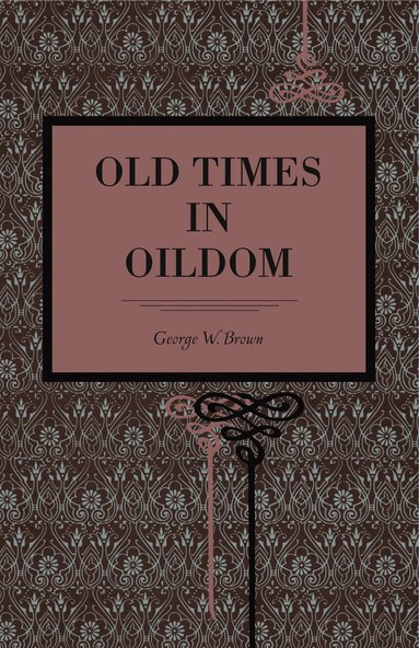 Old Times in Oildom (inbunden)