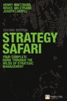 Strategy Safari: Your Complete Guide Through the Wilds of Strategic Management 2nd Edition (häftad)