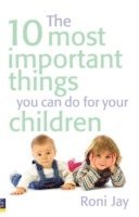 10 Most Important Things You Can Do For Your Children, The (hftad)