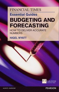 Financial Times Essential Guide to Budgeting and Forecasting, The (hftad)