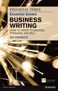 Financial Times Essential Guide to Business Writing, The (e-bok)