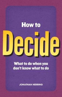 How to Decide (e-bok)