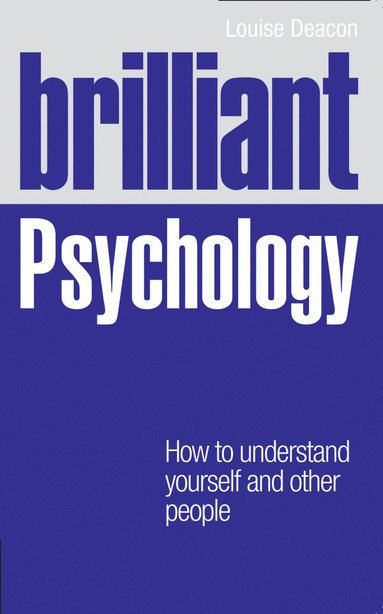 Brilliant Psychology: How to Understand Yourself and Other People (hftad)