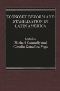 Economic Reform and Stabilization in Latin America (inbunden)