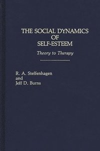 The Social Dynamics of Self-Esteem (inbunden)