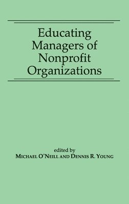 Educating Managers of Nonprofit Organizations (inbunden)