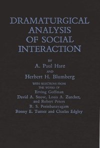 Dramaturgical Analysis of Social Interaction. (inbunden)