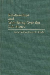 Relationships and Well-Being Over the Life Stages (inbunden)