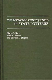 The Economic Consequences of State Lotteries (inbunden)
