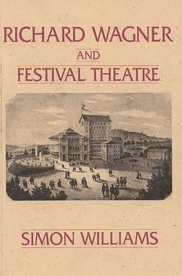 Richard Wagner and Festival Theatre (h�ftad)