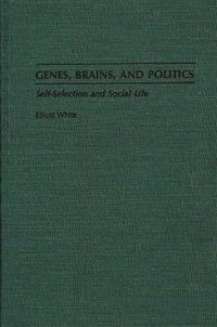 Genes, Brains, and Politics (inbunden)
