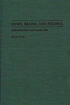 Genes, Brains, and Politics (inbunden)