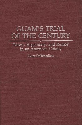 Guam's Trial of the Century (inbunden)