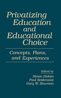 Privatizing Education and Educational Choice (inbunden)