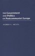 Government and Politics of Postcommunist Europe
