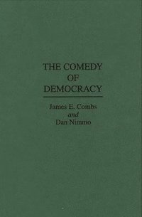 The Comedy of Democracy (inbunden)