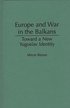 Europe and War in the Balkans