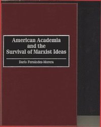 American Academia and the Survival of Marxist Ideas (inbunden)