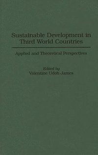Sustainable Development in Third World Countries (inbunden)