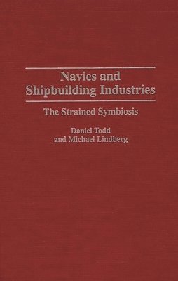 Navies and Shipbuilding Industries (inbunden)