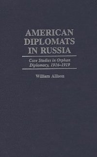 American Diplomats in Russia (inbunden)