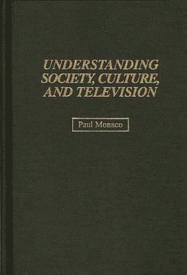 Understanding Society, Culture, and Television (inbunden)