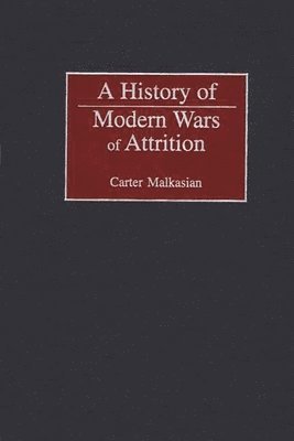 A History of Modern Wars of Attrition (inbunden)