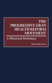 The Progressive Era's Health Reform Movement (inbunden)