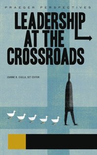 Leadership at the Crossroads (e-bok)