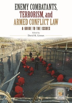 Enemy Combatants, Terrorism, and Armed Conflict Law (inbunden)