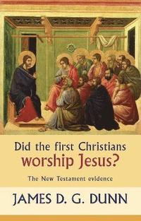 Did the First Christians Worship Jesus? (häftad)