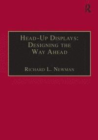 Head-Up Displays: Designing the Way Ahead (inbunden)