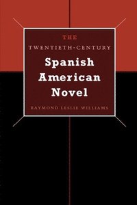 The Twentieth-Century Spanish American Novel (hftad)