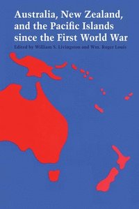Australia, New Zealand, and the Pacific Islands since the First World War (häftad)