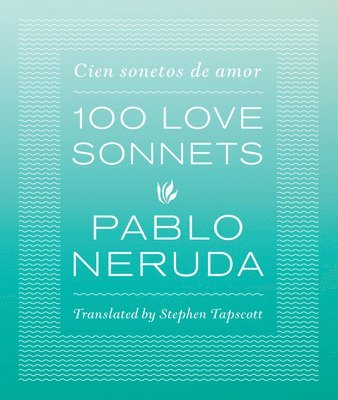 One Hundred Love Sonnets (inbunden)