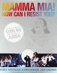 Mamma Mia! How Can I Resist You! av Benny Andersson, Bjorn Ulvaeus, Judy  Craymer (Bok)