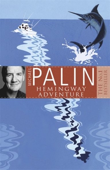 Michael Palin's Hemingway Adventure (häftad)