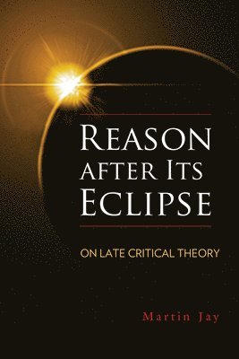 Reason after Its Eclipse (inbunden)