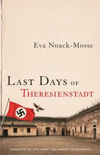 Last Days of Theresienstadt (inbunden)