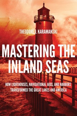 Mastering the Inland Seas (inbunden)