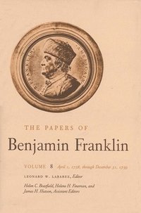 The Papers of Benjamin Franklin, Vol. 8 (inbunden)
