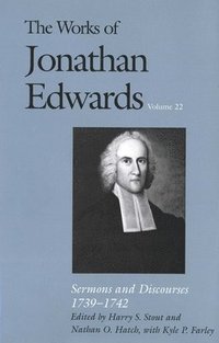 The Works of Jonathan Edwards, Vol. 22 (inbunden)