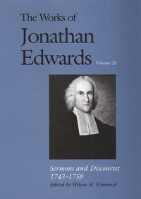 The Works of Jonathan Edwards, Vol. 25 (inbunden)