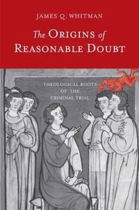 The Origins of Reasonable Doubt (inbunden)