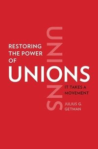 Restoring the Power of Unions (inbunden)