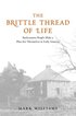 The Brittle Thread of Life