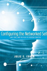 Configuring the Networked Self (e-bok)