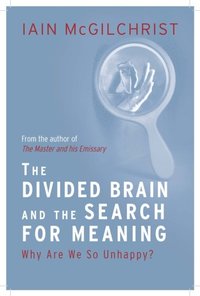 Divided Brain and the Search for Meaning (e-bok)